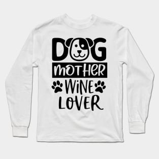 Dog Mother Wine Lover Long Sleeve T-Shirt